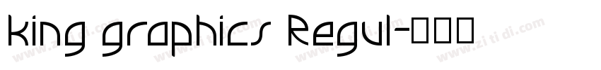 king graphics Regul字体转换